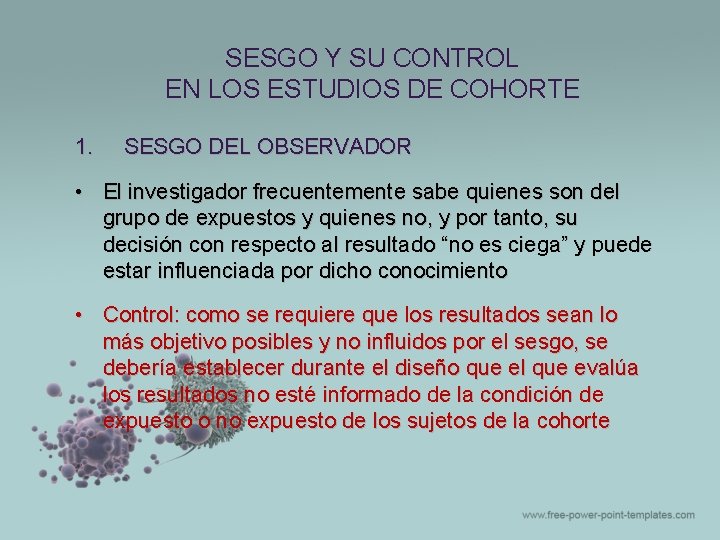 SESGO Y SU CONTROL EN LOS ESTUDIOS DE COHORTE 1. SESGO DEL OBSERVADOR • SESGO Y SU CONTROL EN LOS ESTUDIOS DE COHORTE 1. SESGO DEL OBSERVADOR •