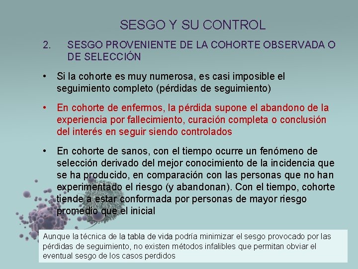 SESGO Y SU CONTROL 2. SESGO PROVENIENTE DE LA COHORTE OBSERVADA O DE SELECCIÓN SESGO Y SU CONTROL 2. SESGO PROVENIENTE DE LA COHORTE OBSERVADA O DE SELECCIÓN