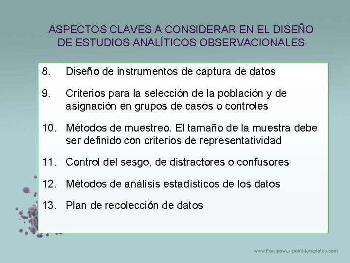 ASPECTOS CLAVES A CONSIDERAR EN EL DISEÑO DE ESTUDIOS ANALÍTICOS OBSERVACIONALES 8. Diseño de ASPECTOS CLAVES A CONSIDERAR EN EL DISEÑO DE ESTUDIOS ANALÍTICOS OBSERVACIONALES 8. Diseño de
