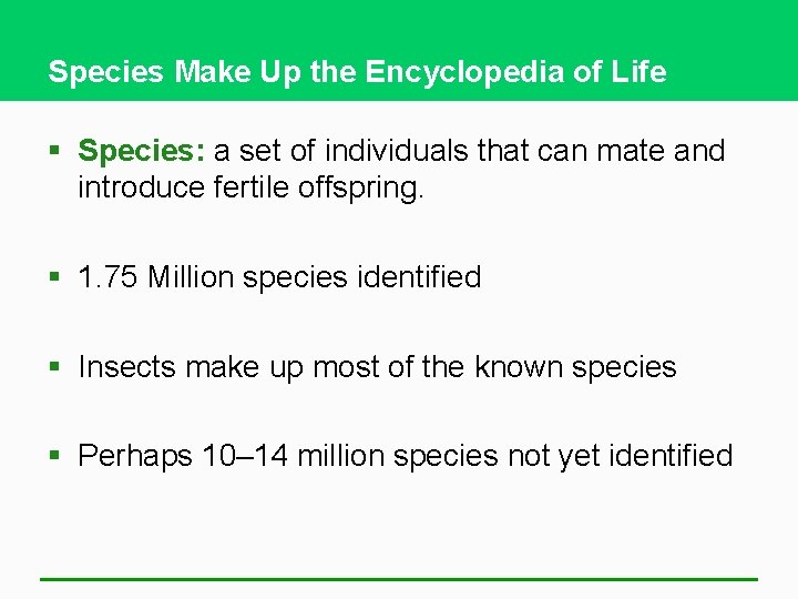 Species Make Up the Encyclopedia of Life § Species: a set of individuals that