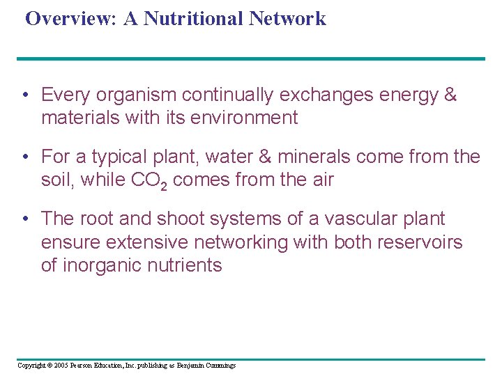 Overview: A Nutritional Network • Every organism continually exchanges energy & materials with its