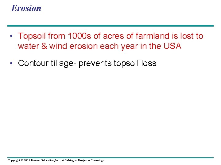 Erosion • Topsoil from 1000 s of acres of farmland is lost to water