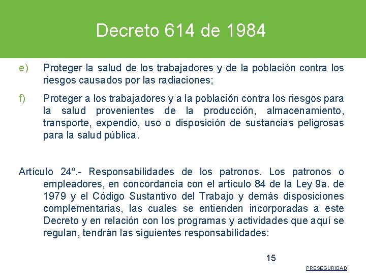 Decreto 614 de 1984 e) Proteger la salud de los trabajadores y de la