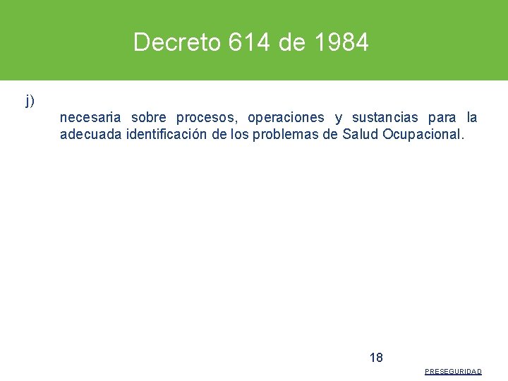 Decreto 614 de 1984 j) necesaria sobre procesos, operaciones y sustancias para la adecuada