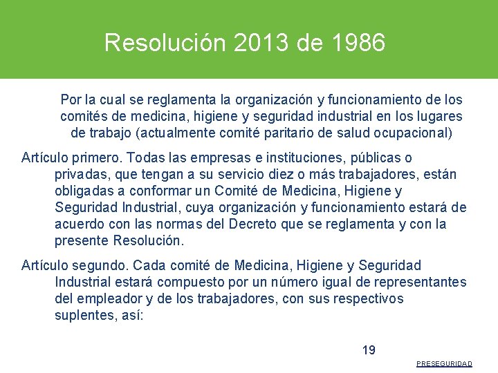 Resolución 2013 de 1986 Por la cual se reglamenta la organización y funcionamiento de