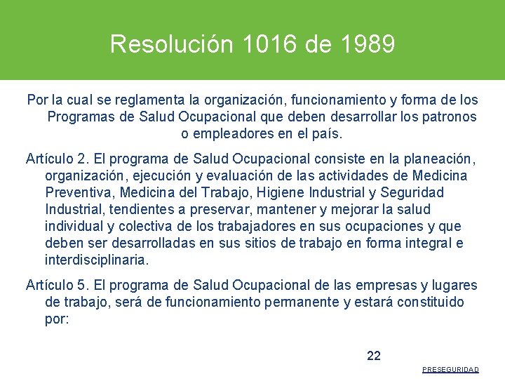 Resolución 1016 de 1989 Por la cual se reglamenta la organización, funcionamiento y forma