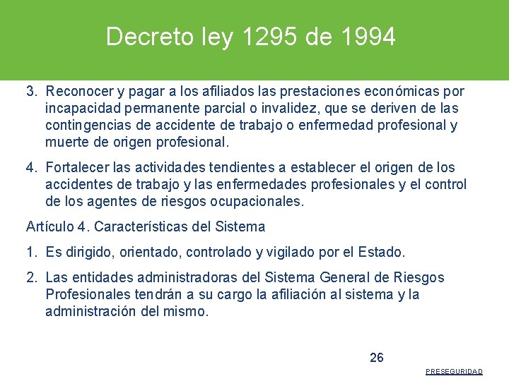 Decreto ley 1295 de 1994 3. Reconocer y pagar a los afiliados las prestaciones