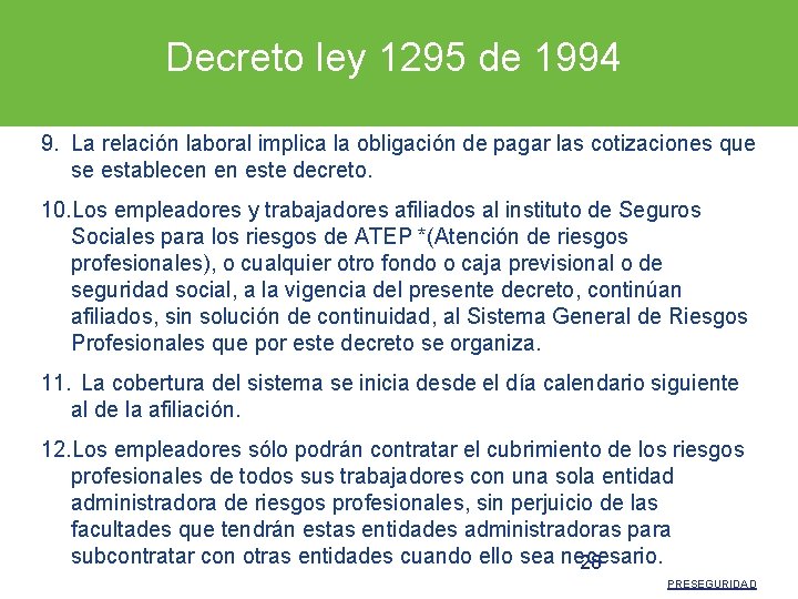 Decreto ley 1295 de 1994 9. La relación laboral implica la obligación de pagar