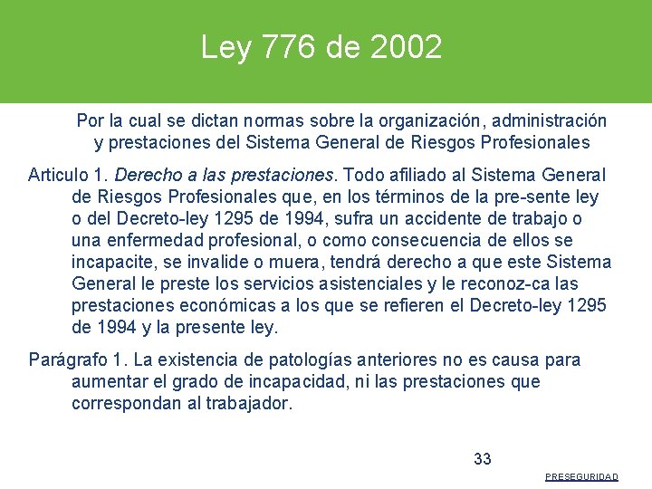 Ley 776 de 2002 Por la cual se dictan normas sobre la organización, administración