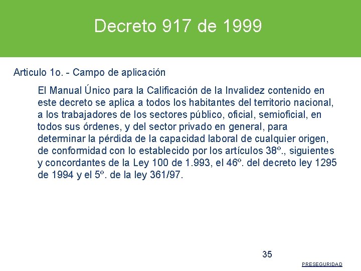 Decreto 917 de 1999 Articulo 1 o. - Campo de aplicación El Manual Único