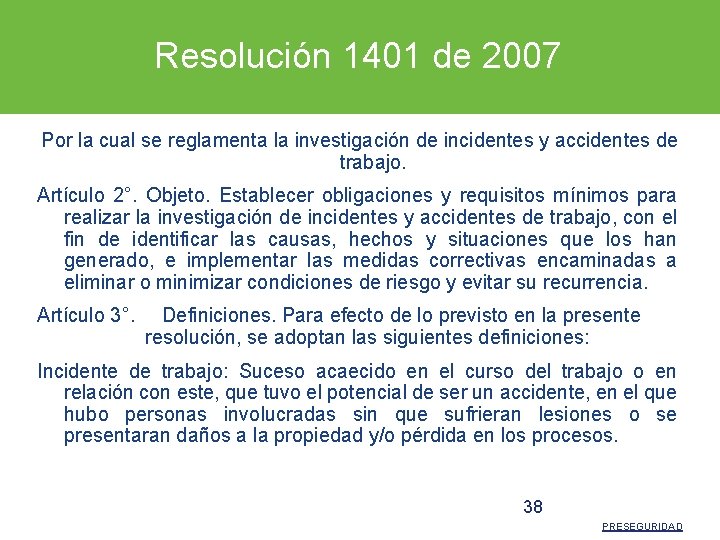 Resolución 1401 de 2007 Por la cual se reglamenta la investigación de incidentes y