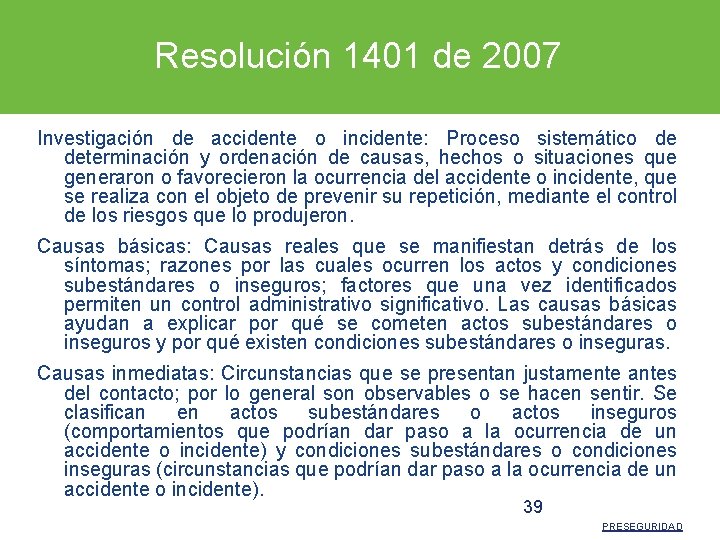 Resolución 1401 de 2007 Investigación de accidente o incidente: Proceso sistemático de determinación y