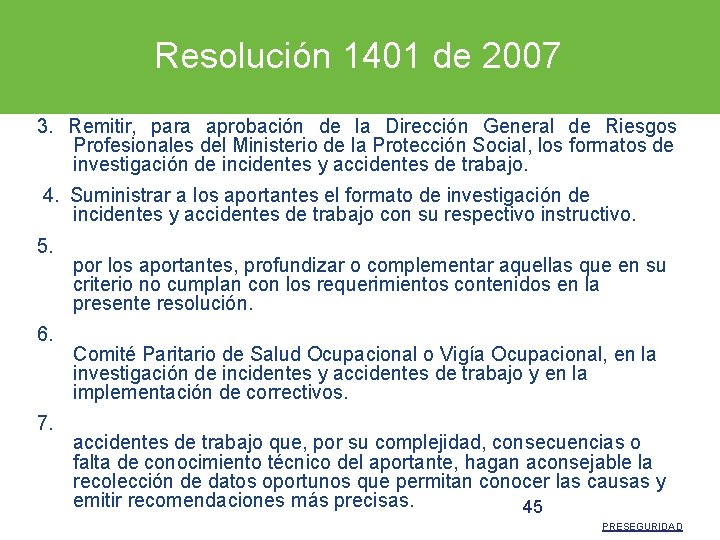 Resolución 1401 de 2007 3. Remitir, para aprobación de la Dirección General de Riesgos