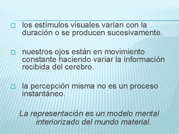 � los estímulos visuales varían con la duración o se producen sucesivamente. � nuestros