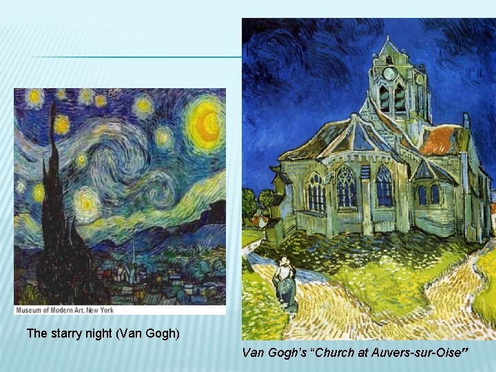 The starry night (Van Gogh) Van Gogh’s “Church at Auvers-sur-Oise” 