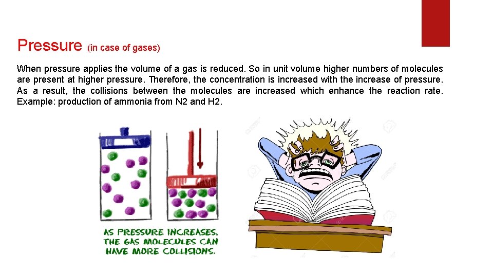 Pressure (in case of gases) When pressure applies the volume of a gas is Pressure (in case of gases) When pressure applies the volume of a gas is