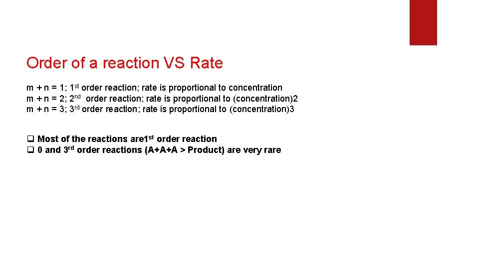 Order of a reaction VS Rate m + n = 1; 1 st order Order of a reaction VS Rate m + n = 1; 1 st order