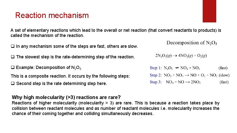 Reaction mechanism A set of elementary reactions which lead to the overall or net Reaction mechanism A set of elementary reactions which lead to the overall or net