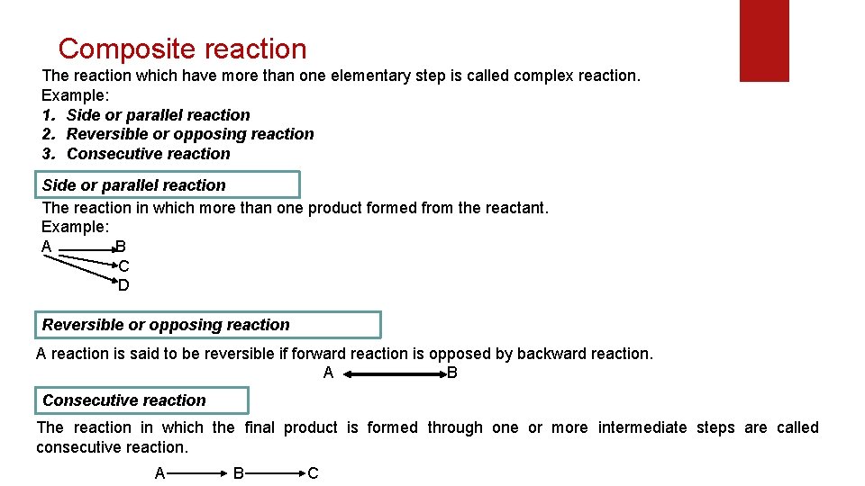 Composite reaction The reaction which have more than one elementary step is called complex Composite reaction The reaction which have more than one elementary step is called complex