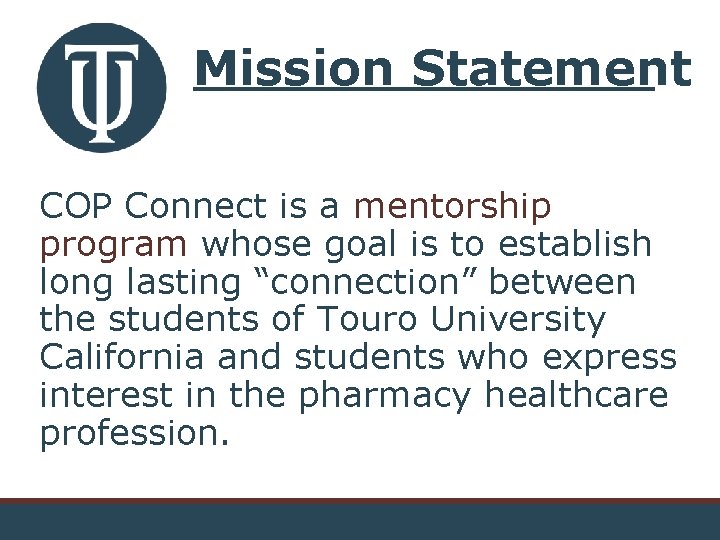 Mission Statement COP Connect is a mentorship program whose goal is to establish long