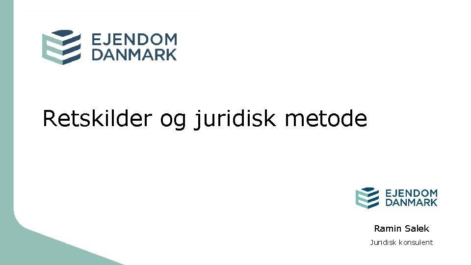 Retskilder og juridisk metode Ramin Salek Juridisk konsulent 