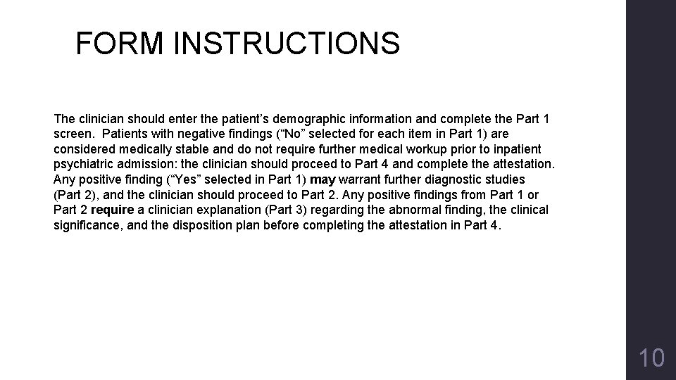 FORM INSTRUCTIONS The clinician should enter the patient’s demographic information and complete the Part