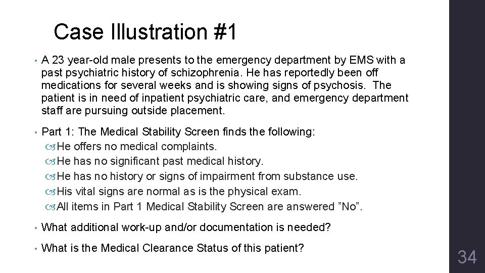 Case Illustration #1 • A 23 year-old male presents to the emergency department by