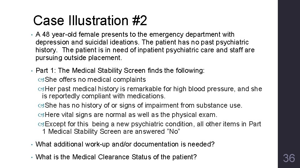 Case Illustration #2 • A 48 year-old female presents to the emergency department with