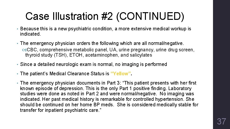 Case Illustration #2 (CONTINUED) • Because this is a new psychiatric condition, a more