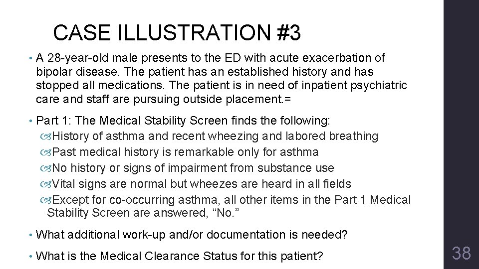 CASE ILLUSTRATION #3 • A 28 -year-old male presents to the ED with acute