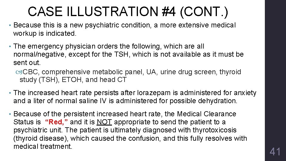 CASE ILLUSTRATION #4 (CONT. ) • Because this is a new psychiatric condition, a