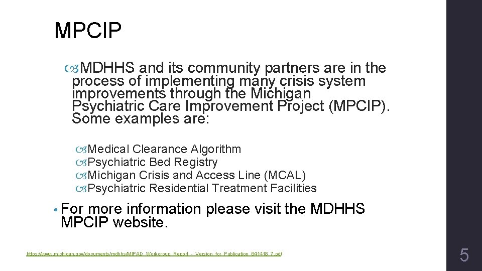MPCIP MDHHS and its community partners are in the process of implementing many crisis