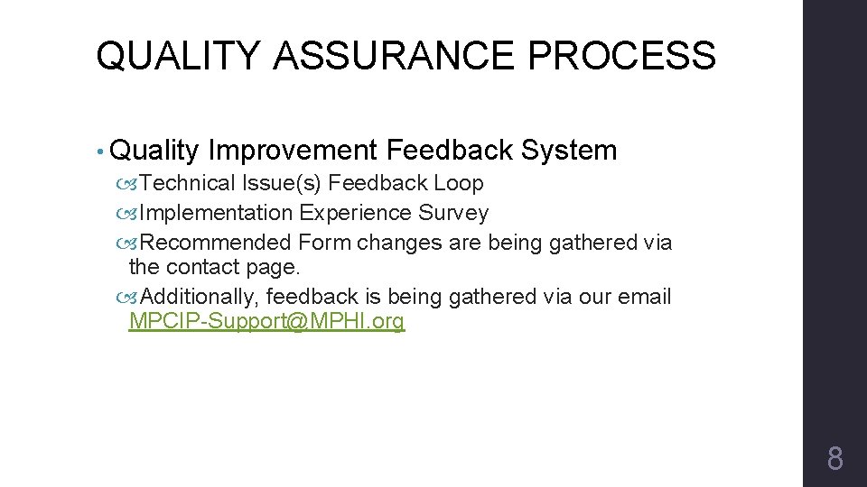 QUALITY ASSURANCE PROCESS • Quality Improvement Feedback System Technical Issue(s) Feedback Loop Implementation Experience