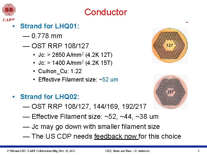 Conductor • Strand for LHQ 01: — 0. 778 mm — OST RRP 108/127