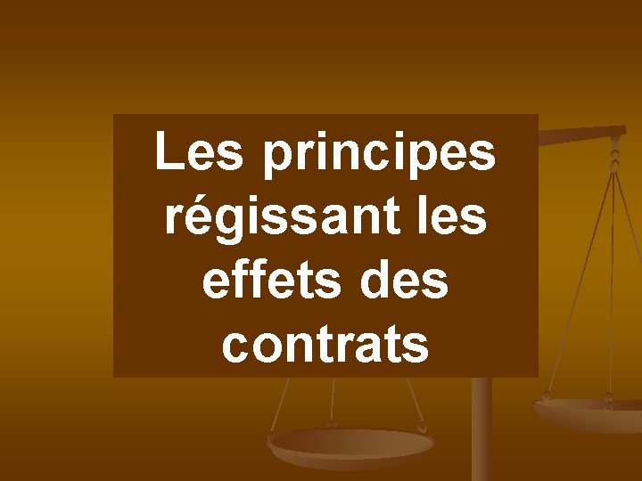 Les principes régissant les effets des contrats 