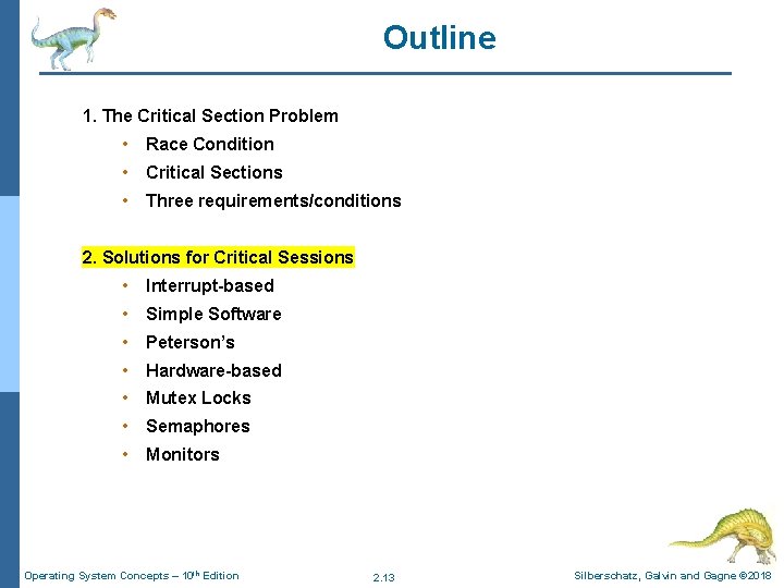 Outline 1. The Critical Section Problem • Race Condition • Critical Sections • Three
