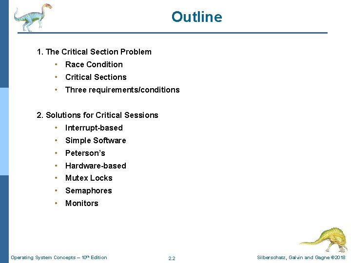Outline 1. The Critical Section Problem • Race Condition • Critical Sections • Three