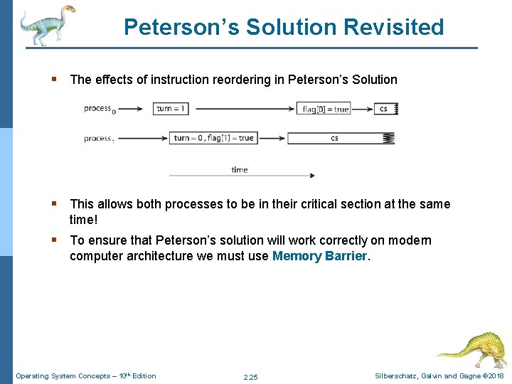 Peterson’s Solution Revisited § The effects of instruction reordering in Peterson’s Solution § This
