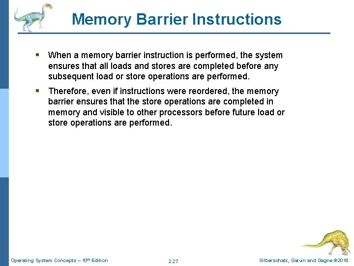 Memory Barrier Instructions § When a memory barrier instruction is performed, the system ensures
