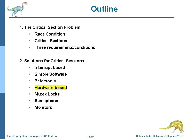 Outline 1. The Critical Section Problem • Race Condition • Critical Sections • Three