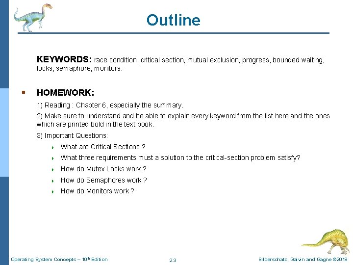 Outline KEYWORDS: race condition, critical section, mutual exclusion, progress, bounded waiting, locks, semaphore, monitors.