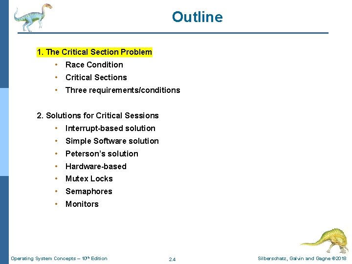 Outline 1. The Critical Section Problem • Race Condition • Critical Sections • Three