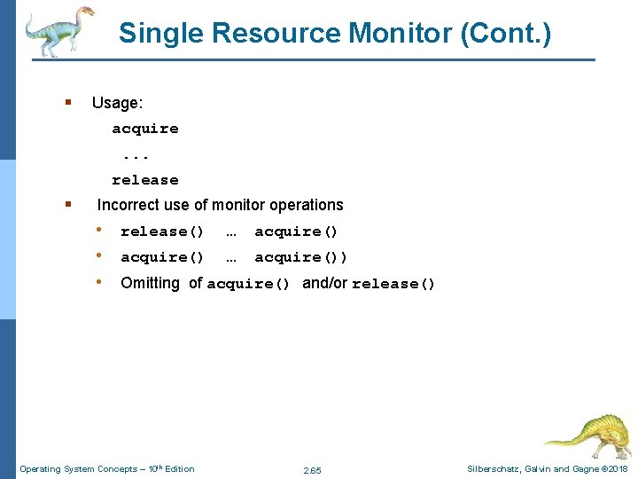 Single Resource Monitor (Cont. ) § Usage: acquire. . . release § Incorrect use