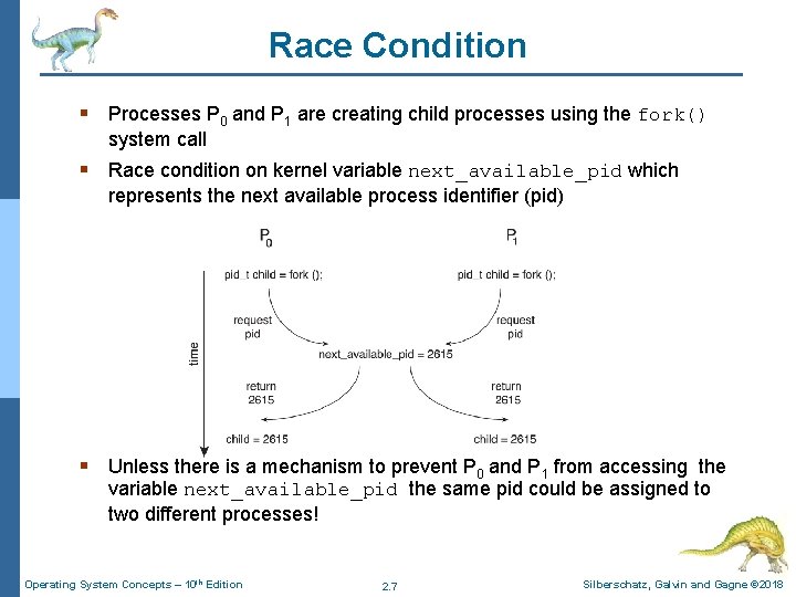 Race Condition § Processes P 0 and P 1 are creating child processes using