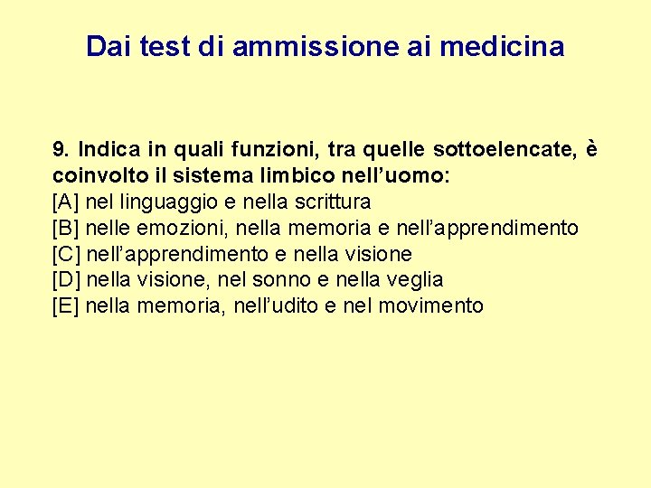 Dai test di ammissione ai medicina 9. Indica in quali funzioni, tra quelle sottoelencate,