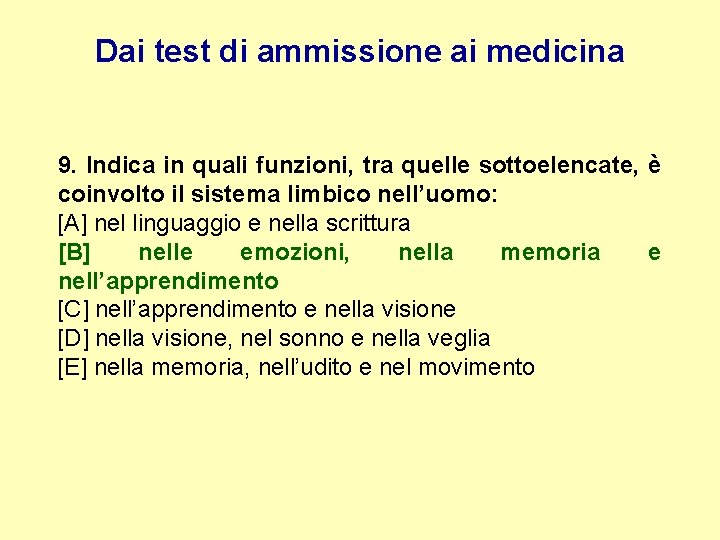 Dai test di ammissione ai medicina 9. Indica in quali funzioni, tra quelle sottoelencate,