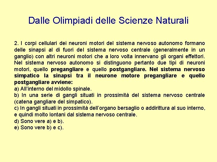 Dalle Olimpiadi delle Scienze Naturali 2. I corpi cellulari dei neuroni motori del sistema