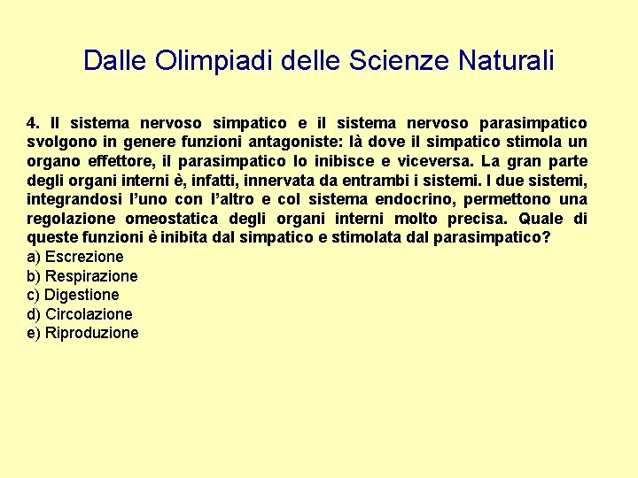 Dalle Olimpiadi delle Scienze Naturali 4. Il sistema nervoso simpatico e il sistema nervoso