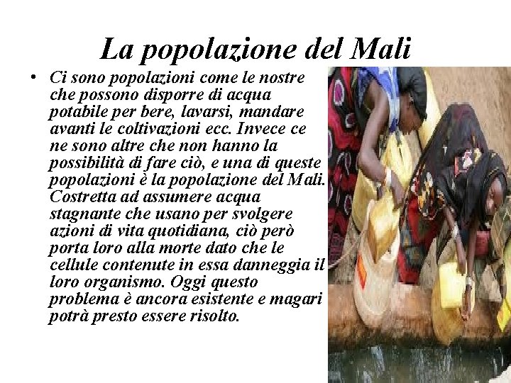 La popolazione del Mali • Ci sono popolazioni come le nostre che possono disporre