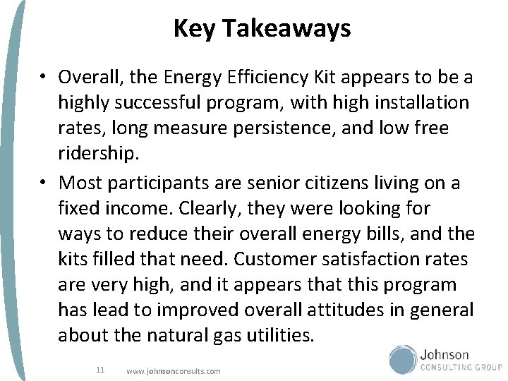 Key Takeaways • Overall, the Energy Efficiency Kit appears to be a highly successful